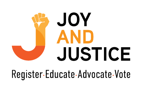 Joy and Justice Movement Logo with subtitle: Register, Educate, Advocate, Vote